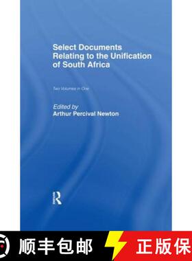 【3-4周达】Select Documents Relating to the Unification of South Africa [9780415760799]
