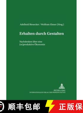预订 Erhalten durch Gestalten : Nachdenken ueber eine (re)produktive Oekonomie [9783631535486]