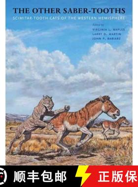 预订 The Other Saber-Tooths: Scimitar-Tooth Cats of the Western Hemisphere [9780801896644]
