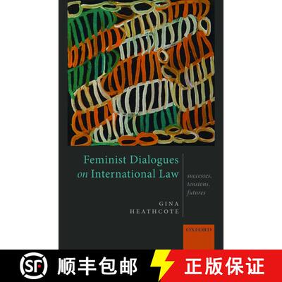 现货 Feminist Dialogues on International Law: Successes, Tensions, Futures [9780199685103]