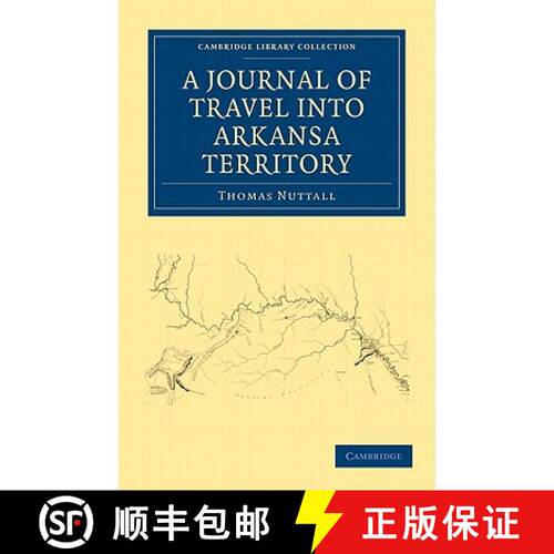 【3-4周达】Journal of Travel into the Arkansa Territory, during the Year 1819: With Occasional Observ... [9781108032490]