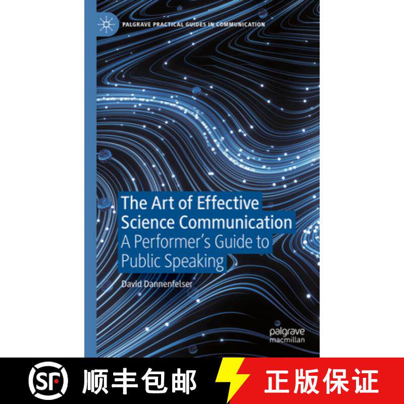【3-4周达】The Art of Effective Science Communication : A Performer's Guide to Public Speaking [9783031570292]