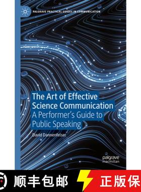 【3-4周达】The Art of Effective Science Communication : A Performer's Guide to Public Speaking [9783031570292]
