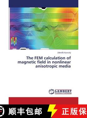 预订 The Fem Calculation of Magnetic Field in Nonlinear Anisotropic Media [9783659400308]