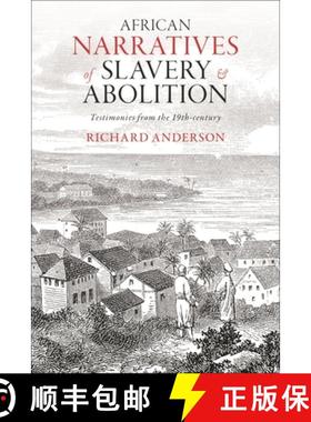预订 African Narratives of Slavery and Abolition: Testimonies from the 19th-century [9781350459656]