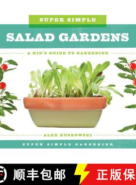 【3-4周达】Super Simple Salad Gardens: A Kid's Guide to Gardening: A Kid's Guide to Gardening [9781624035265]
