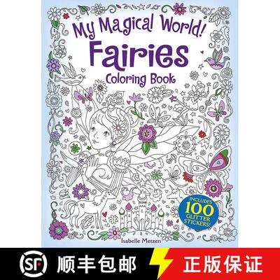 预订 My Magical World! Fairies Coloring Book: Includes 100 Glitter Stickers! [9780486843278]