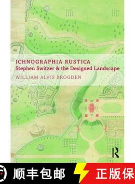 【3-4周达】Ichnographia Rustica: Stephen Switzer and the designed landscape [9781472434401]