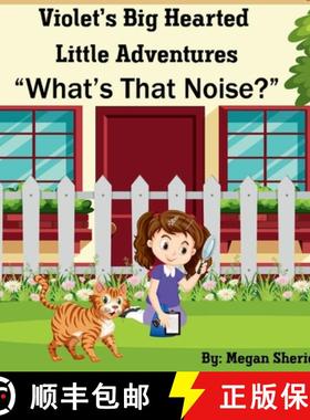 【3-4周达】Violet's Big Hearted Little Adventures What's That Noise? [9798218605698]