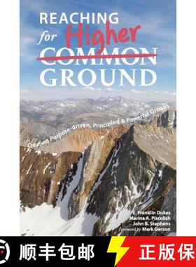 预订 Reaching for Higher Ground: Creating Purpose-driven, Principled, and Powerful Groups [9781439214879]