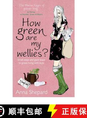 【3-4周达】How green Are My Wellies? : Small Steps And Giant Leaps To Green Living With Style [9781905811212]