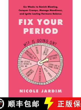 【3-4周达】Fix Your Period: Six Weeks to Banish Bloating, Conquer Cramps, Manage Moodiness, and Ignit... [9780062937322]