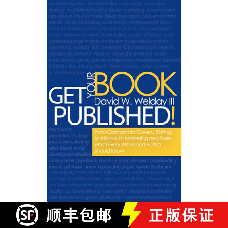 预订 Get Your Book Published!: From Contracts to Covers, Editing to Ebooks, Marketing and Sales, What... [9781939183002]