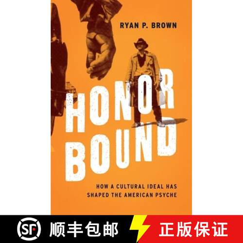 【3-4周达】精装 Honor Bound: How a Cultural Ideal Has Shaped the American Psyche [9780199399864]