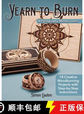 【2-3周达】Yearn to Burn: A Pyrography Master Class: 18 Creative Woodburning Projects with Step-By-St... [9781565239869]