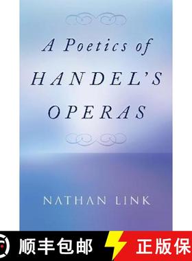 【3-4周达】A Poetics of Handel's Operas [9780197651346]