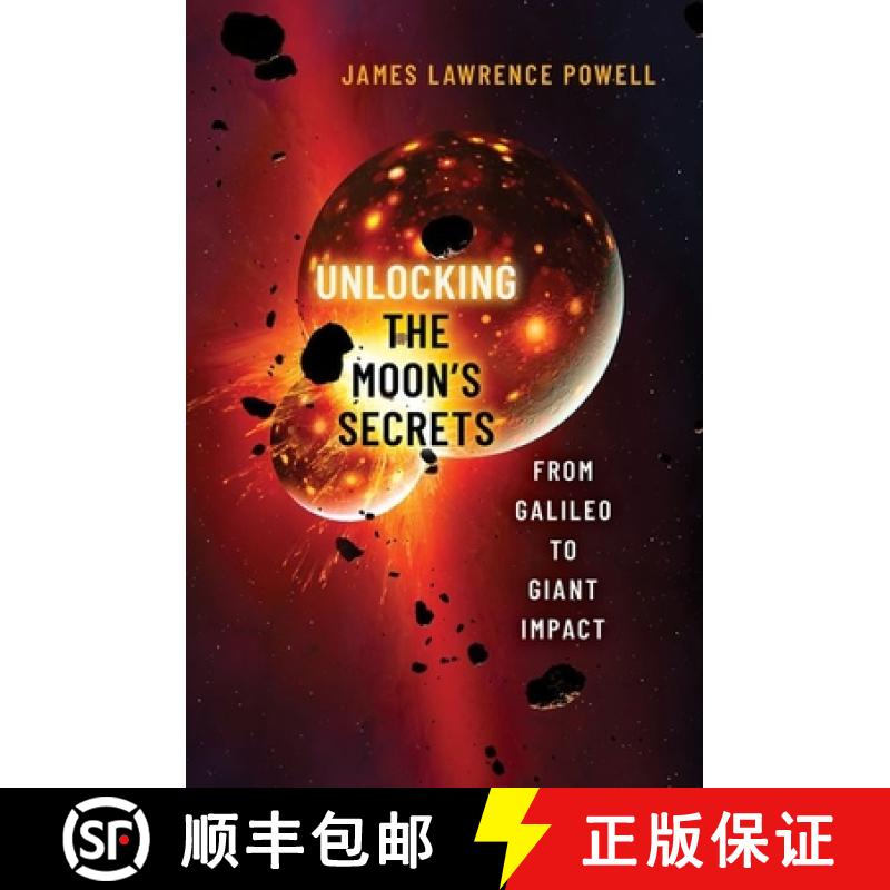 【3-4周达】Unlocking the Moon's Secrets: From Galileo to Giant Impact [9780197694862]