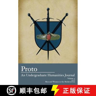 预订 Proto: An Undergraduate Humanities Journal, Vol. 4 2013 - Men and Women in the Medieval Era [9781627200172]