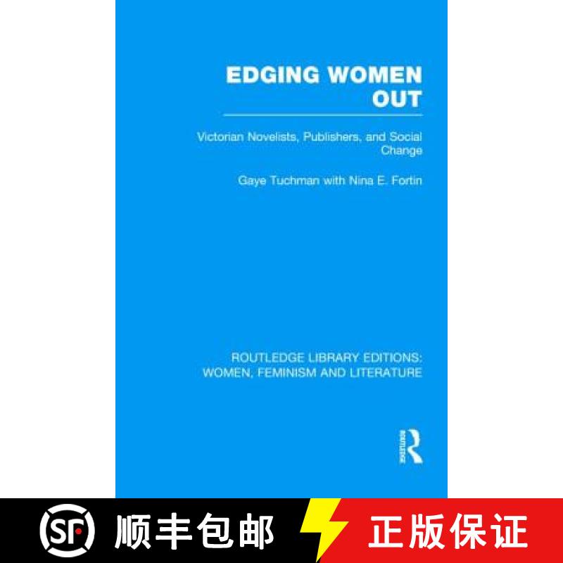 【3-4周达】Edging Women Out: Victorian Novelists, Publishers and Social Change [9780415533249]