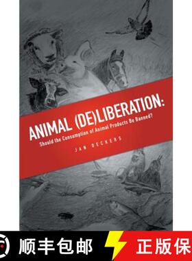 【3-4周达】Animal (De)liberation: Should the Consumption of Animal Products Be Banned? [9781909188846]