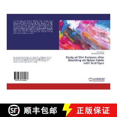 预订 Study of Wet Fastness after Moulding on Nylon Fabric with Acid Dyes [9783330345089]