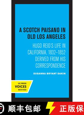 【3-4周达】精装 A Scotch Paisano in Old Los Angeles – Hugo Reid′s Life in California, 1832–1852 De... [9780520365285]