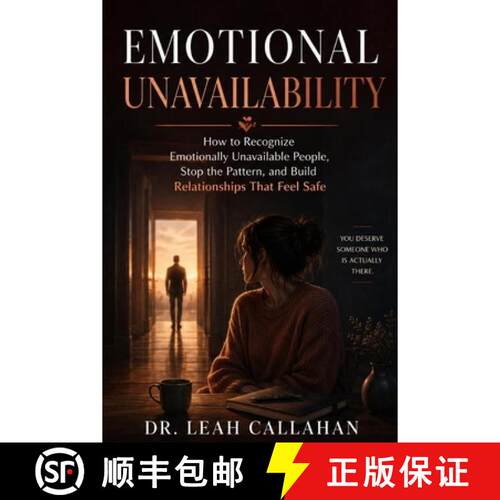 【3-4周达】Emotional Unavailability: How to Recognize Emotionally Unavailable People, Stop the Patter... [9798256117030]