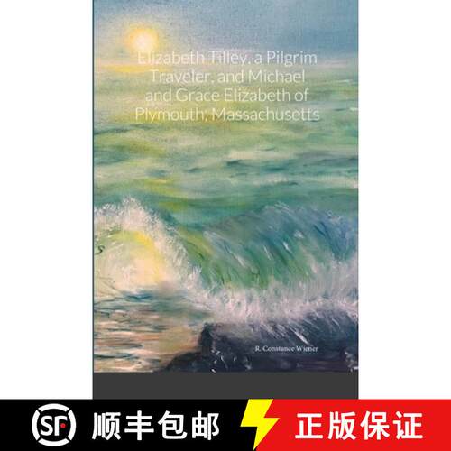 【3-4周达】Elizabeth Tilley, a Pilgrim Traveler, and Michael and Grace Elizabeth of Plymouth, Massach... [9781794763807]