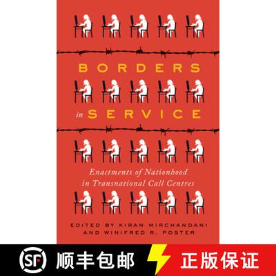 【3-4周达】Borders in Service – Enactments of Nationhood in Transnational Call Centres [9781487520595]