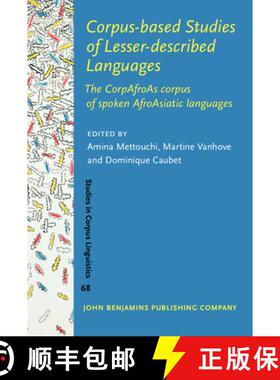 【3-4周达】Corpus-based Studies of Lesser-described Languages: The CorpAfroAs corpus of spoken AfroAs... [9789027203762]