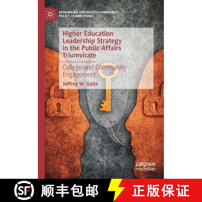 【3-4周达】Higher Education Leadership Strategy in the Public Affairs Triumvirate : College and Commu... [9783030380601]