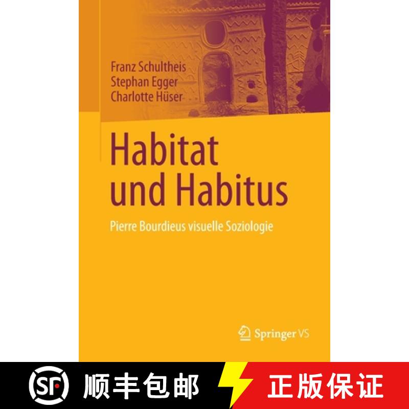 【3-4周达】Habitat und Habitus : Pierre Bourdieus visuelle Soziologie [9783658383695]