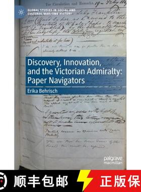 【3-4周达】Discovery, Innovation, and the Victorian Admiralty : Paper Navigators [9783031067488]