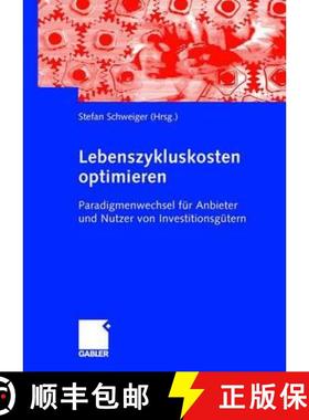 【3-4周达】Lebenszykluskosten Optimieren: Paradigmenwechsel Für Anbieter Und Nutzer Von Investitions... [9783834909893]