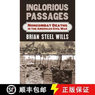 【3-4周达】Inglorious Passages: Noncombat Deaths in the American Civil War [9780700625086]