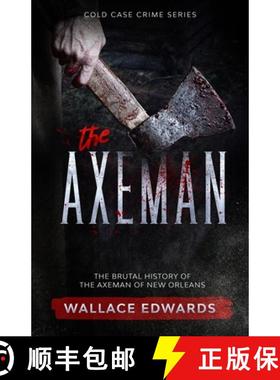 【3-4周达】The Axeman: The Brutal History of the Axeman of New Orleans [9781629174662]