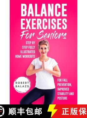 【3-4周达】Balance Exercises for Seniors: Step by Step Fully Illustrated Home Workouts for Fall Preve... [9781778155727]