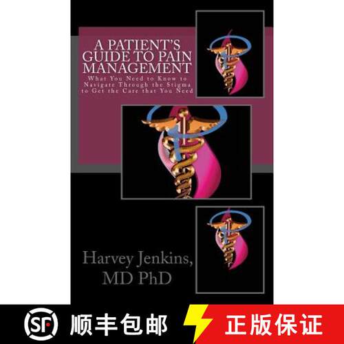 【3-4周达】A Patient's Guide to Pain Management: What You Need to Know to Navigate Through the Stigma... [9780692432891]