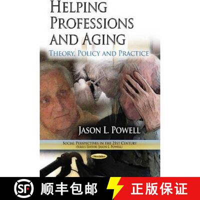 【3-4周达】Helping Professions and Aging: Theory, Policy and Practice [9781628083811]