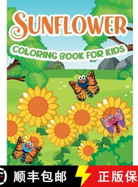 【3-4周达】Sunflower Coloring Book for Kids: Sunflower Coloring Book, Gorgeous Designs with Cute Sunf... [9781803838120]