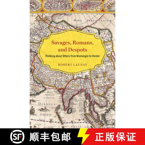预订 精装 Savages, Romans, and Despots – Thinking about Others from Montaigne to Herder [9780226575254]