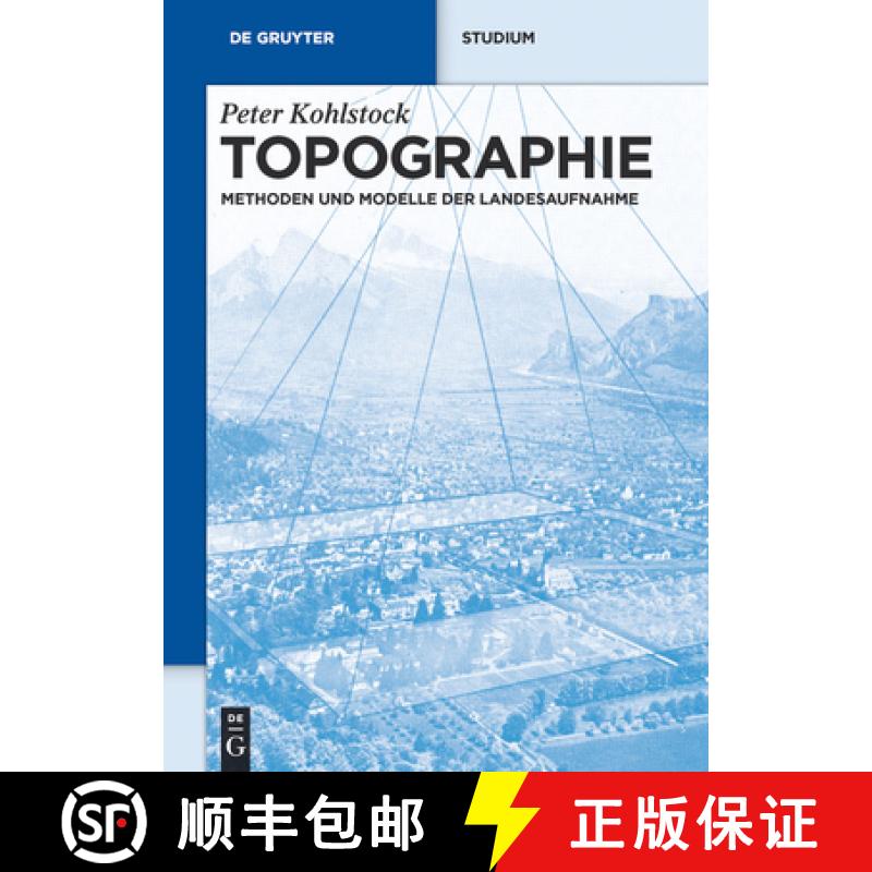 预订 Topographie：Methoden und Modelle der Landesaufnahme [9783110226751]