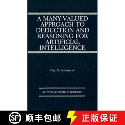 【3-4周达】精装 A Many-Valued Approach to Deduction and Reasoning for Artificial Intelligence [9780792391388]