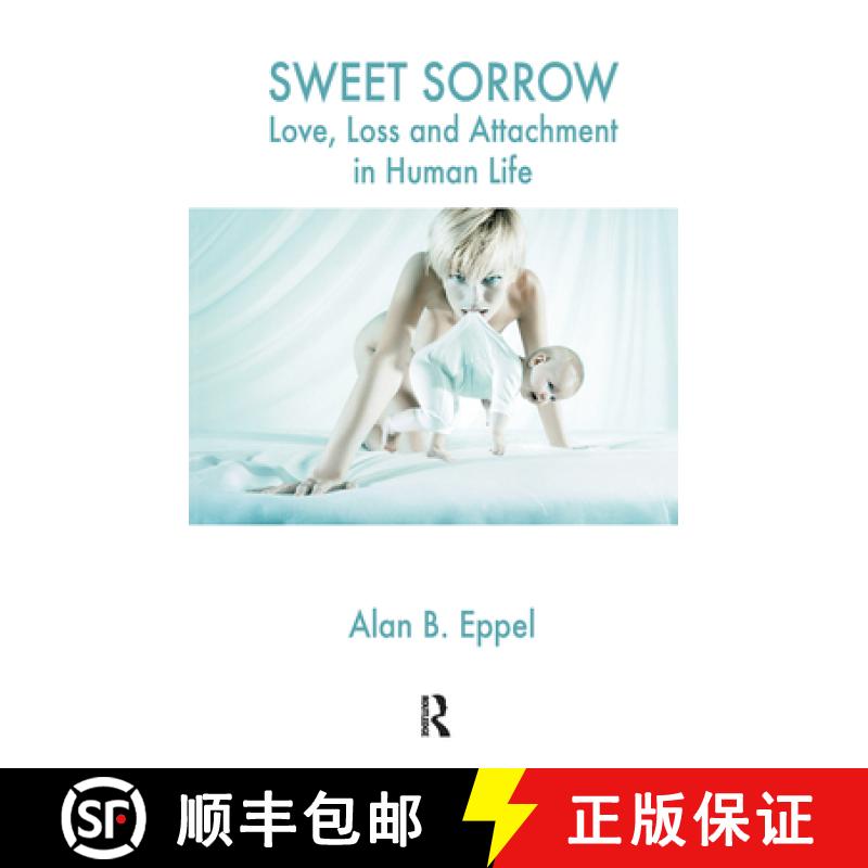 【3-4周达】Sweet Sorrow: Love, Loss and Attachment in Human Life [9780367106218]