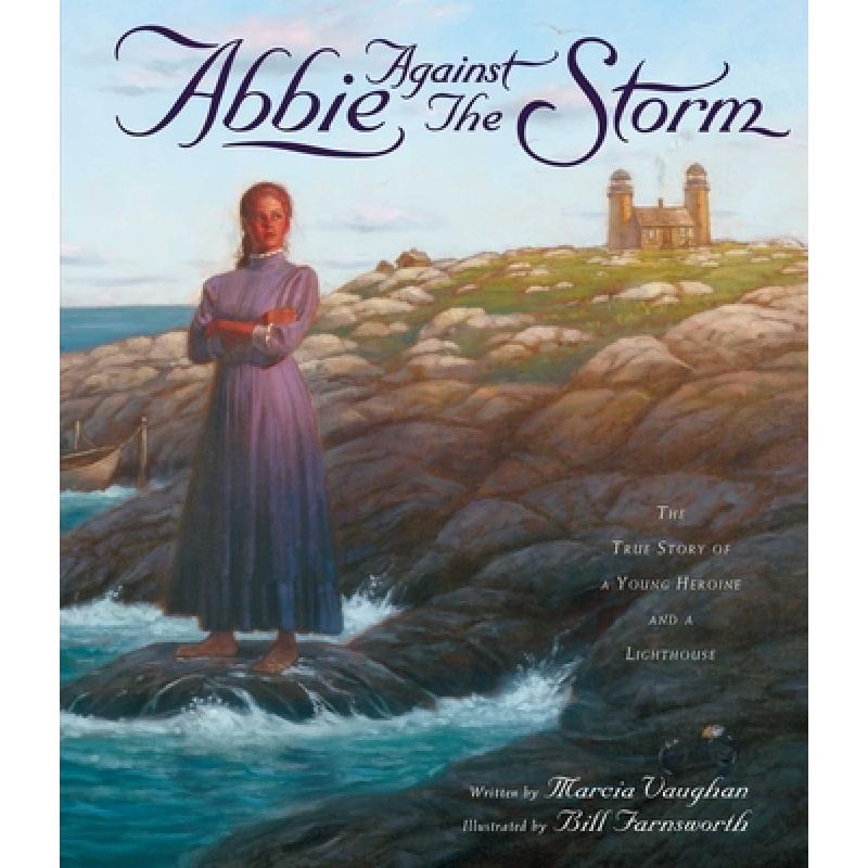 预订 Abbie Against the Storm: The True Story of a Young Heroine and a Lighthouse [9781582700076]