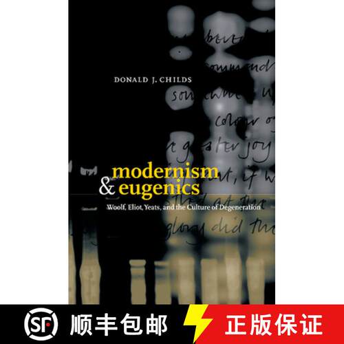 【3-4周达】精装 Modernism and Eugenics: Woolf, Eliot, Yeats, and the Culture of Degeneration [9780521806015]