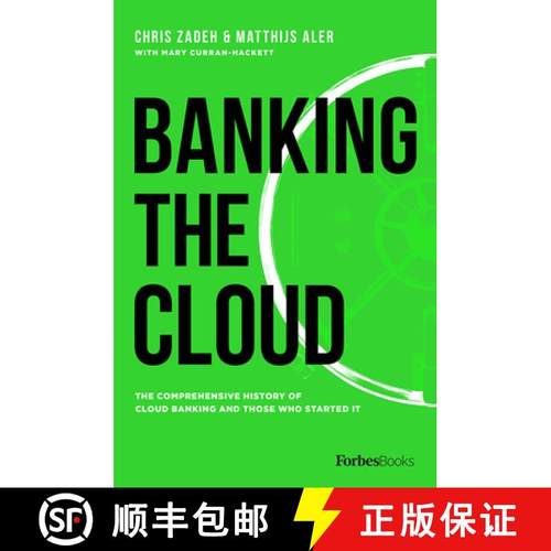 【3-4周达】Banking The Cloud : The Comprehensive History Of Cloud Banking And Those Who Started It [9781946633729]