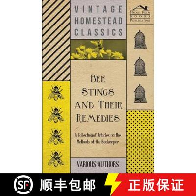 预订 Bee Stings and Their Remedies - A Collection of Articles on the Methods of the Beekeeper [9781446542484]