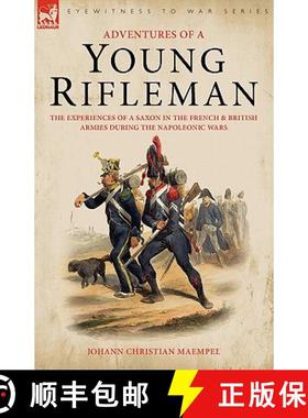【3-4周达】Adventures of a Young Rifleman: The Experiences of a Saxon in the French & British Armies ... [9781846775086]