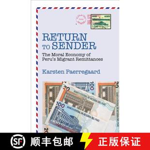 【3-4周达】Return to Sender – The Moral Economy of Peru’s Migrant Remittances (First Edition) [9780520284746]